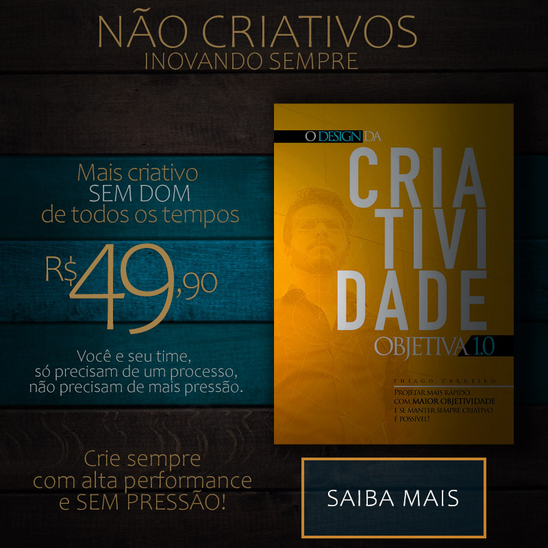 E-book do livro - O Design da criatividade Objetiva - Escrito por Thiago Carneiro Benlev, Co-Founder da Benlev Comunicação