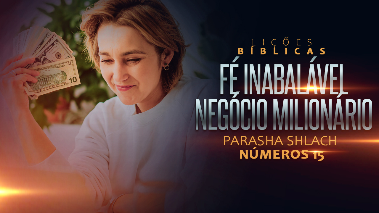 Negócio Milionário - Transformando sua Empresa com Parasha Shlach Números 15