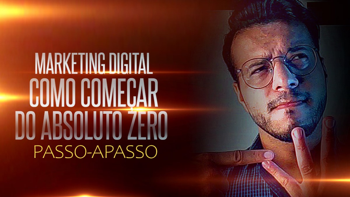 CURSO de MARKETING DIGITAL para INICIANTES: R$ 1 a 5 Mil por dia | PARTE&nbsp;01