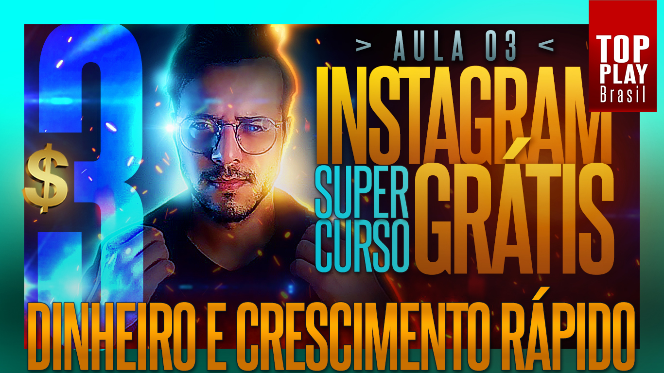 aula 3 curso grátis de instagram - como ganhar dinheiro no instagram sem investir nada de graça - benlev