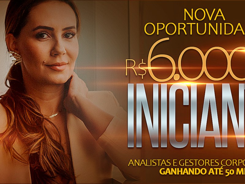 VAGA: PAGA 6 MIL INICIANTE e 30MIL COM EXPERIÊNCIA&nbsp;MÍNIMA
