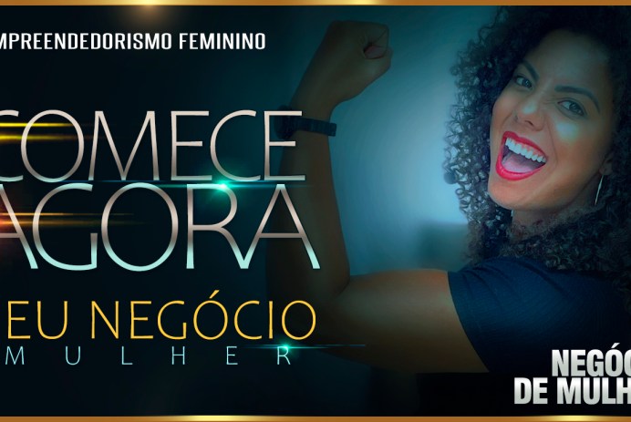 NEGÓCIO DE MULHER: Empreendedora já fez 21 milhões em negociações e vendas, agora apoia outras mulheres