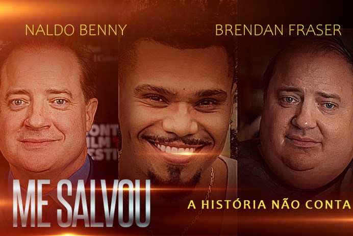 "ME SALVOU" NALDO BENNY "INSPIRAÇÃO" BRENDAN FRASER - HISTÓRIAS DE SUPERAÇÃO E MARKETING EMOCIONAL