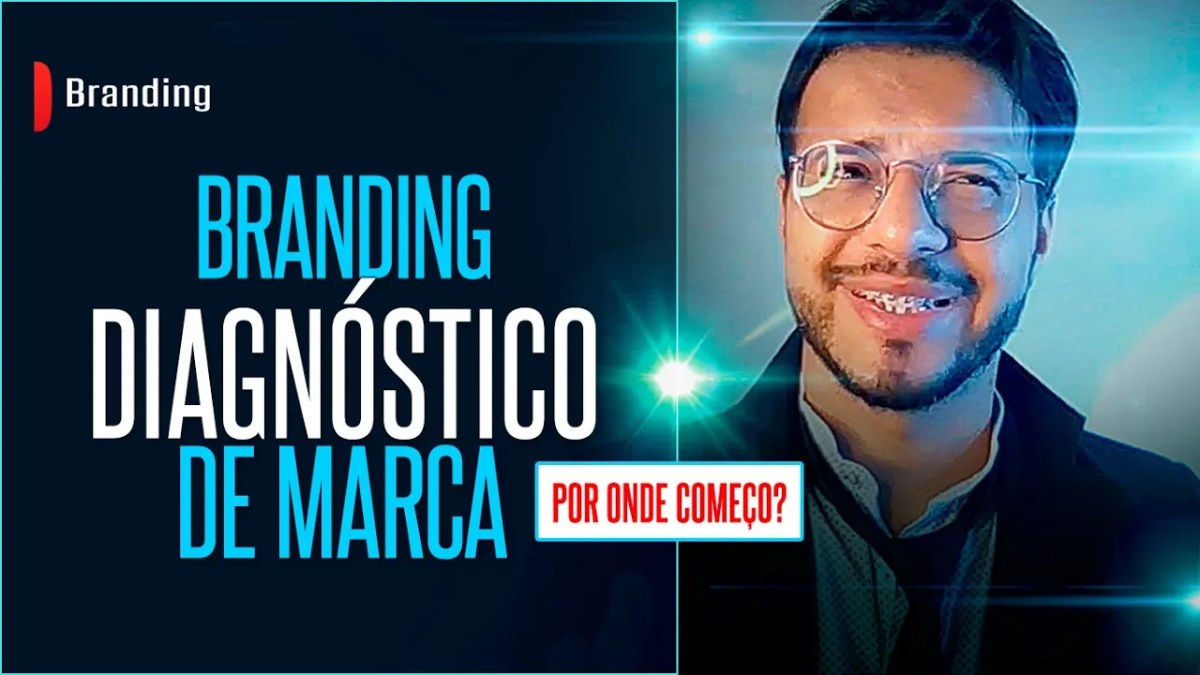 Branding: Diagnóstico de marca | Como valorizar minha marca pra Vender mais&nbsp;caro