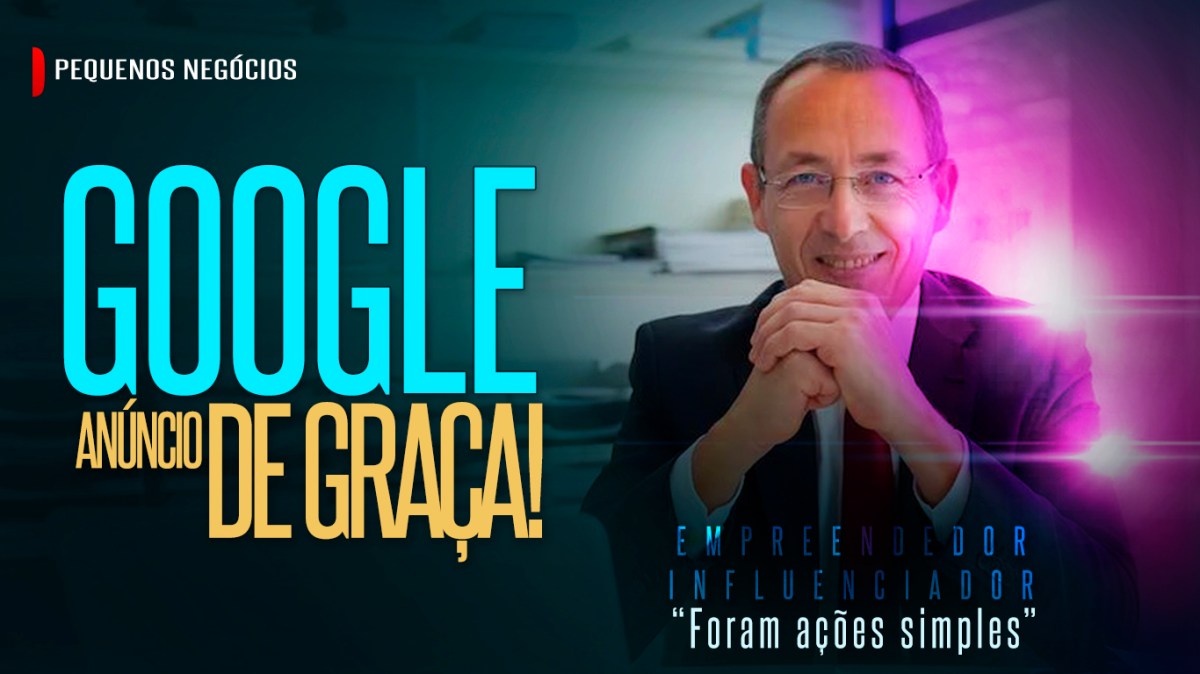 DE GRAÇA, ANÚNCIOS GOOGLE PARA PEQUENAS&nbsp;EMPRESAS