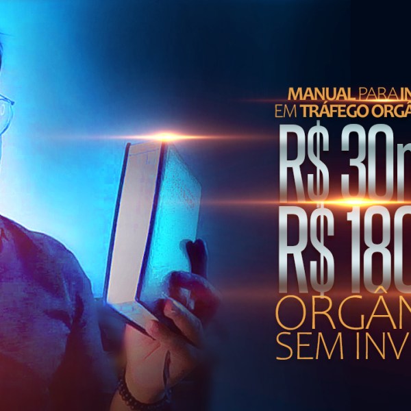 MANUAL PARA INICIANTES EM TRÁFEGO ORGÂNICO E SEO PARA FAZER DE 30mil A 180Mil&nbsp;REAIS