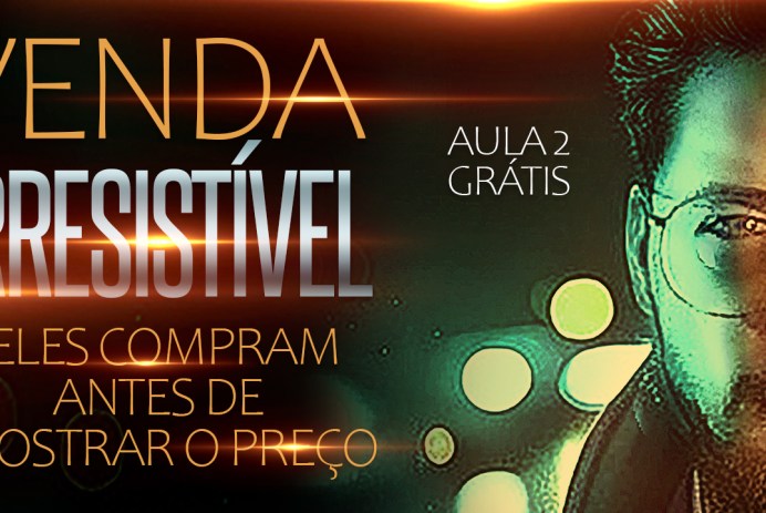 HIGH TICKET: TÉCNICA DE PERSUASÃO IRRESISTÍVEL, VENDE ANTES DE APRESENTAR O PREÇO E PRODUTO