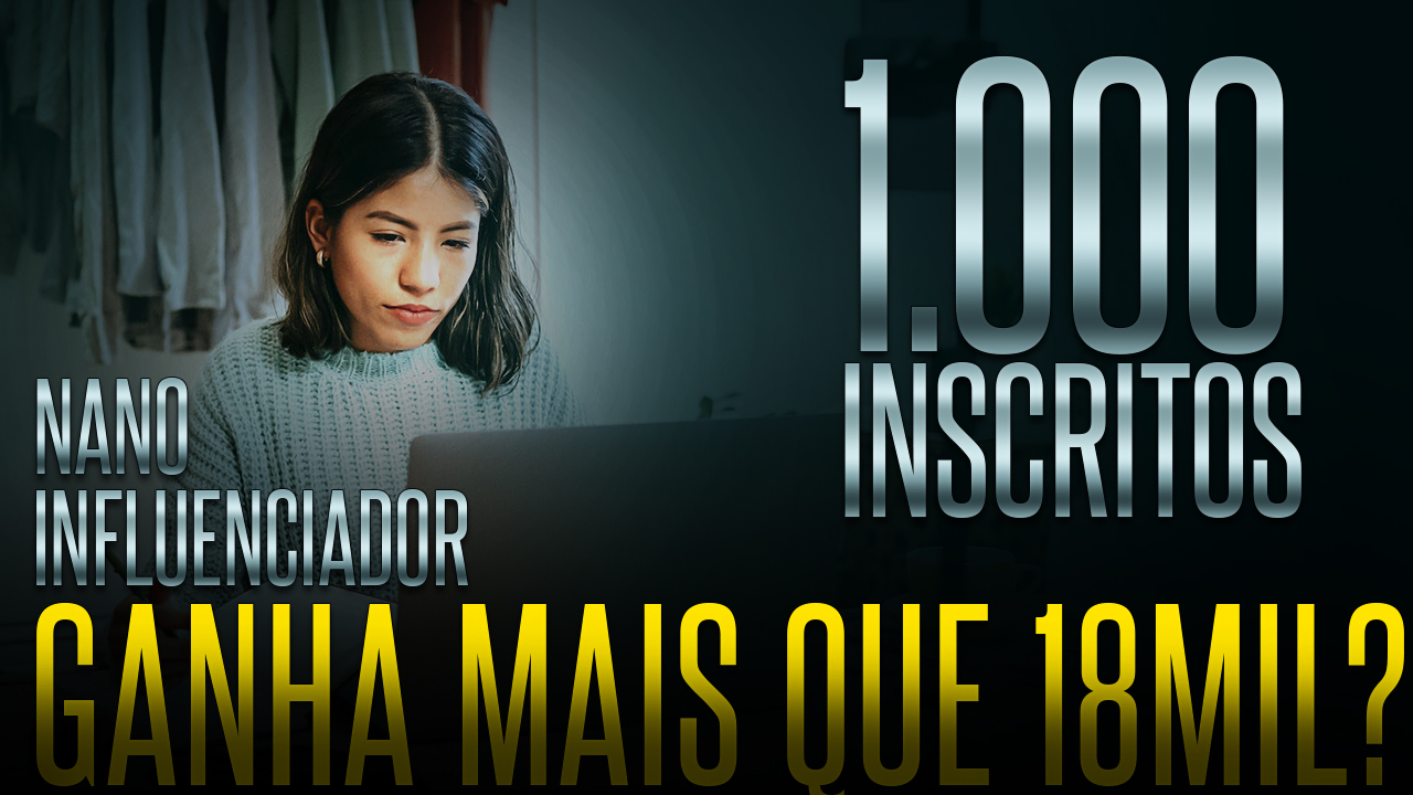 Quanto ganha um influenciador digital com 1000 inscritos