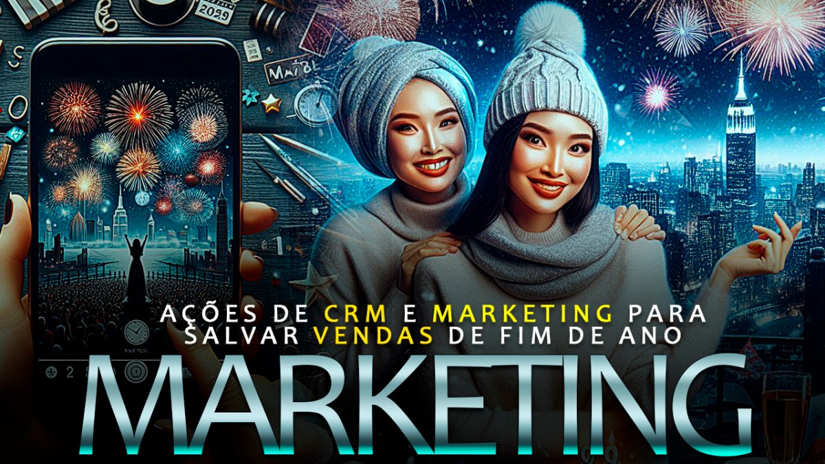 AÇÕES DE CRM E MARKETING QUE PODEM AUMENTAR AS VENDAS NO FINAL DE&nbsp;ANO