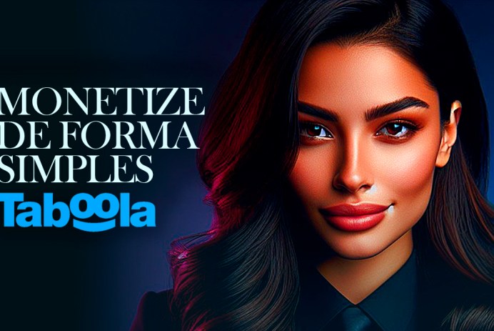 TABOOLA: COMO MONETIZAR SITES, BLOGS E CONTEÚDOS DE FORMA RÁPIDA E SIMPLES