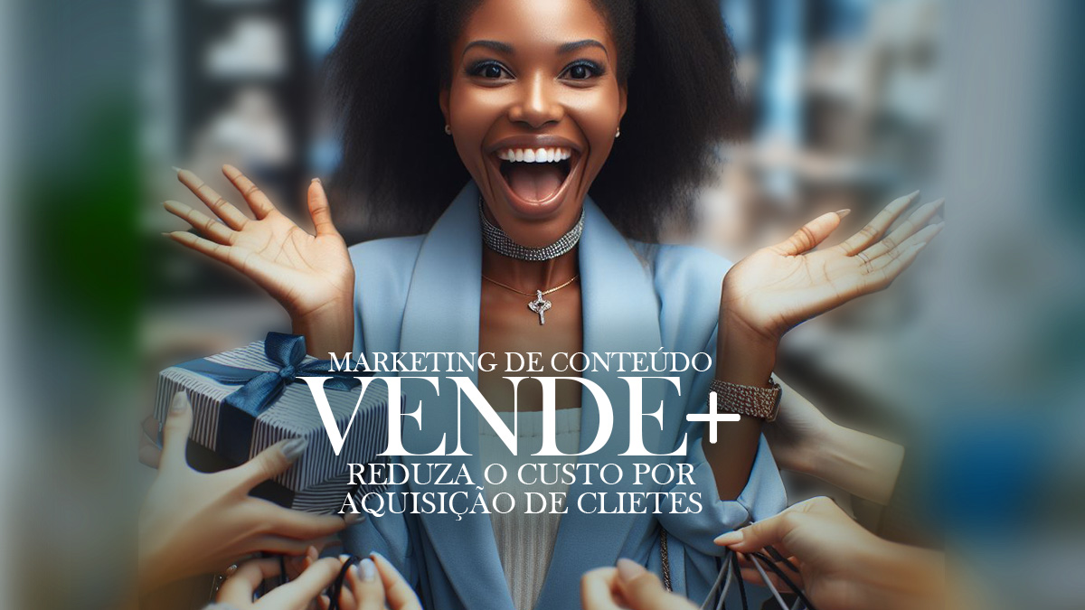 Marketing Digital de conteúdo – Como gerar valor que aumente a percepção da qualidade do&nbsp;usuário?