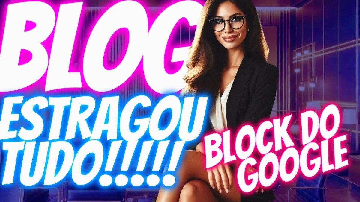 Blog: Você Estragou Tudo e Recebeu um Block do&nbsp;Google?