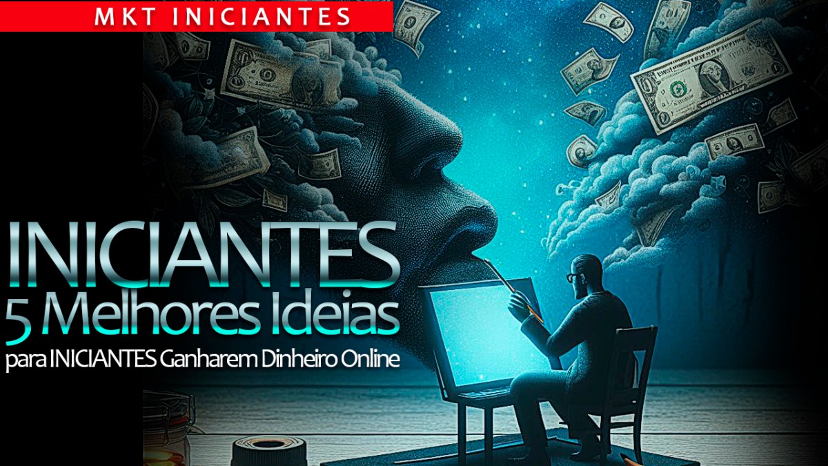 Dinheiro na Internet para Iniciantes – As 5 Melhores Ideias para Ganhar Dinheiro&nbsp;Online