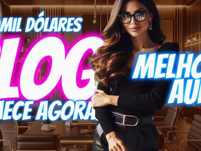 Blog em Dólares: Comece Agora e Transforme Sua&nbsp;Renda!